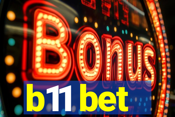 b11 bet